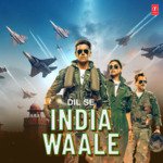 Dil Se India Waale - B Praak Song Download