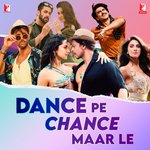 Dance Pe Chance Maar Le - B Praak Song Download